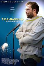 Watch Trainwreck: My Life as an Idoit Megashare9