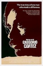 Watch The Ballad of Gregorio Cortez Megashare9