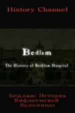 Watch Bedlam: The History of Bethlem Hospital Megashare9