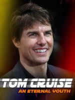 Watch Tom Cruise: An Eternal Youth Megashare9