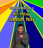 Watch Michael Gelbart: All New Smash Hits (TV Special 2021) Megashare9