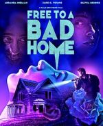 Watch Free to a Bad Home Megashare9