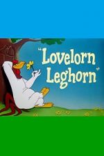 Watch Lovelorn Leghorn (Short 1951) Megashare9