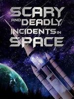 Watch Scary and Deadly Incidents in Space Megashare9