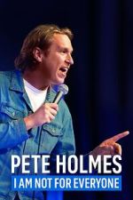 Watch Pete Holmes: I Am Not for Everyone (TV Special 2023) Megashare9