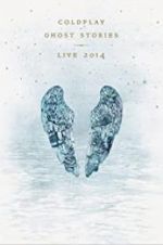 Watch Coldplay: Ghost Stories Megashare9