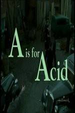 Watch A Is for Acid Megashare9