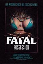 Watch Fatal Possession Megashare9