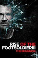 Watch Rise of the Footsoldier 3 Megashare9