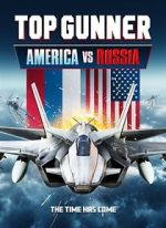 Watch Top Gunner: America vs. Russia Megashare9