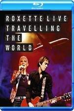 Watch Roxette LIVE ? Travelling The World Megashare9