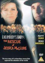 Watch Everybody\'s Baby: The Rescue of Jessica McClure Megashare9