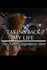 Watch Taking Back My Life: The Nancy Ziegenmeyer Story Megashare9