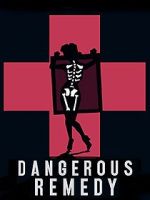 Watch Dangerous Remedy Megashare9