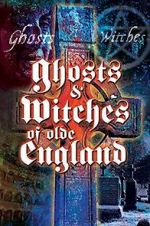 Watch Ghosts & Witches of Olde England Megashare9