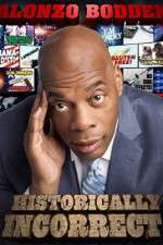 Watch Alonzo Bodden Historically Incorrect Megashare9