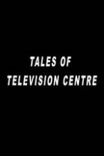 Watch Tales of Television Centre Megashare9