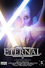 Watch Eternal: A Star Wars Fan Film Megashare9