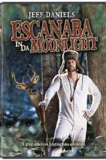 Watch Escanaba in da Moonlight Megashare9