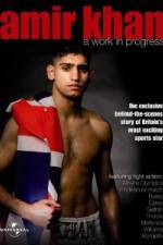 Watch Amir Khan A Work In Progress Megashare9