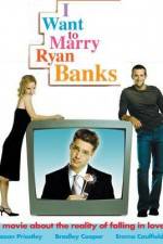 Watch I Want to Marry Ryan Banks Megashare9