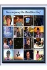 Watch Desperate Journey: The Allison Wilcox Story Megashare9