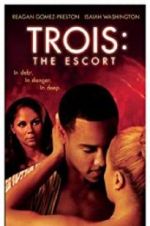 Watch Trois 3: The Escort Megashare9