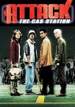 Watch Attack the Gas Station! Megashare9