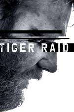 Watch Tiger Raid Megashare9