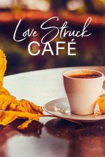 Watch Love Struck Cafe Megashare9