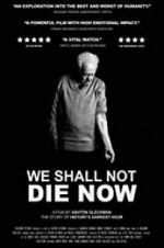 Watch We Shall Not Die Now Megashare9