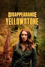 Watch Disappearance in Yellowstone Megashare9