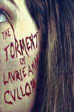 Watch The Torment of Laurie Ann Cullom Megashare9