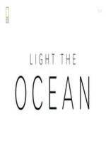 Watch National Geographic - Light the Ocean Megashare9