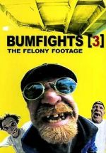 Watch Bumfights 3: The Felony Footage Megashare9