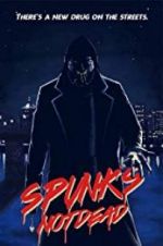 Watch Spunk\'s Not Dead Megashare9