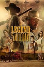 Watch The Legend of 5 Mile Cave Megashare9