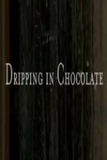 Watch Dripping in Chocolate Megashare9