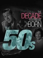 Watch The Decade You Were Born: The 1950's Megashare9