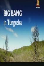 Watch Big Bang in Tunguska Megashare9