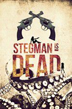 Watch Stegman Is Dead Megashare9