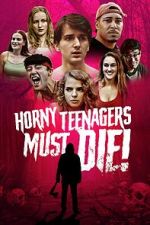 Watch Horny Teenagers Must Die! Megashare9