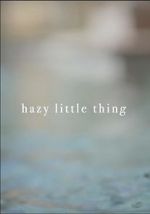 Watch Hazy Little Thing Megashare9