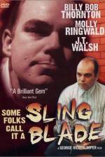 Watch Some Folks Call It a Sling Blade Megashare9