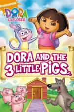 Watch Dora And The Three Little Pigs Megashare9