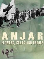 Watch Anjar: Flowers, Goats and Heroes Megashare9