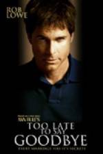 Watch Too Late to Say Goodbye Megashare9