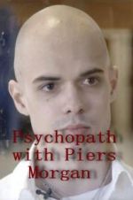 Watch Psychopath with Piers Morgan Megashare9