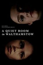 Watch A Quiet Room in Walthamstow Megashare9