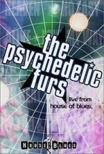 Watch The Psychedelic Furs: Live from the House of Blues Megashare9